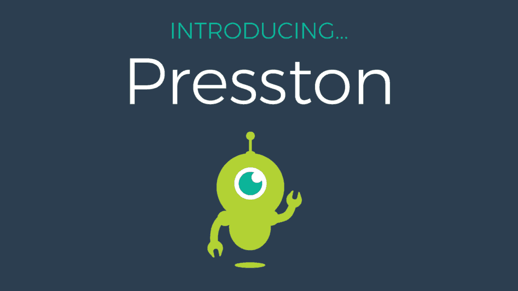 Introducing Presston