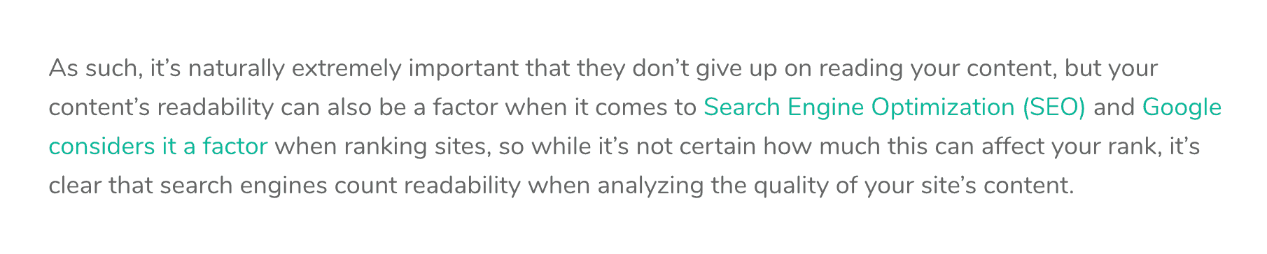 An example of a long sentence, reading "As such, it's naturally extremely important that they don't give up on reading your content, but your content's readability can also be a factor when it comes to Search Engine Optimization (SEO) and Google considers it a factor when ranking sites, so while it's not certain how much this can affect your rank, it's clear that search engines count readability when analyzing the quality of your site's content."