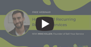 How to sell recurring revenue services with Mike Killen