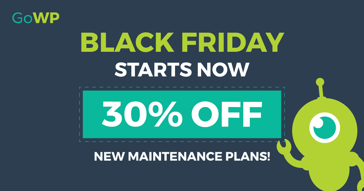 Black Friday Starts Now 30% Off New Maintenance Plans
