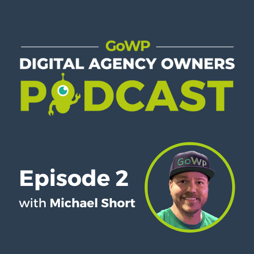 GoWPs digital agency owners podcast episode 2