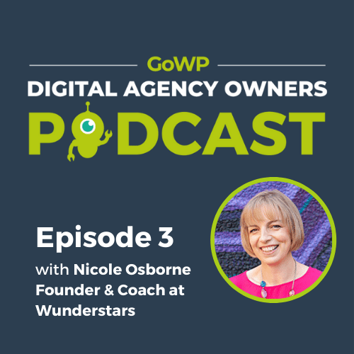 Digital Agency Owners Podcast Episode 3 with Nicole Osborne