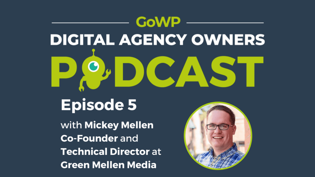 Ep. 5: Mickey Mellen — Founder & Co-Founder of Green Mellen Media